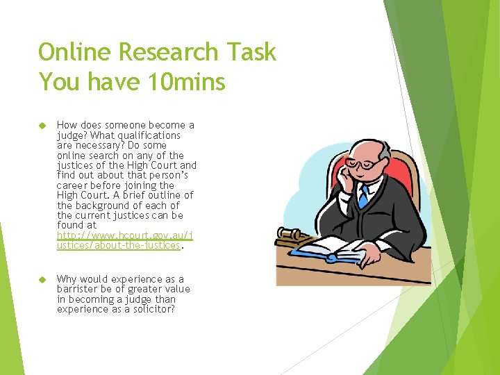 Online Research Task You have 10 mins How does someone become a judge? What