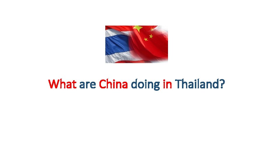 What are China doing in Thailand? 