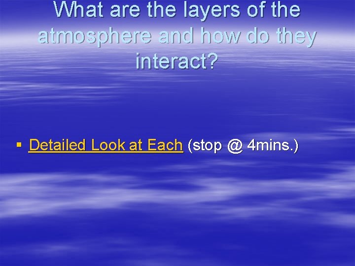 What are the layers of the atmosphere and how do they interact? § Detailed