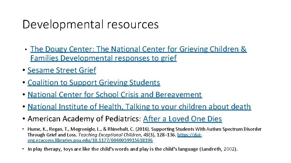 Developmental resources The Dougy Center: The National Center for Grieving Children & Families Developmental