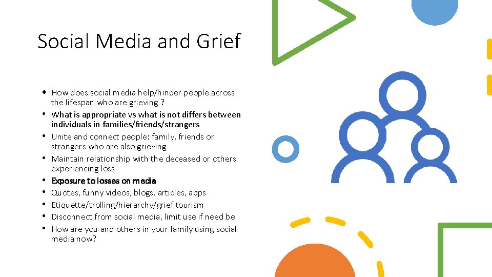 Social Media and Grief • How does social media help/hinder people across • •