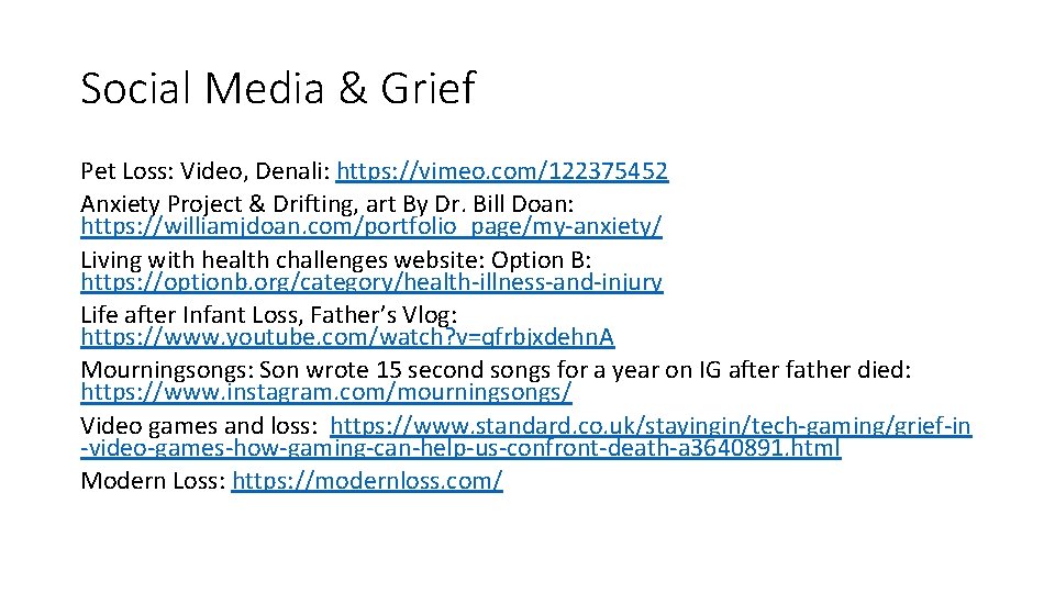 Social Media & Grief Pet Loss: Video, Denali: https: //vimeo. com/122375452 Anxiety Project &