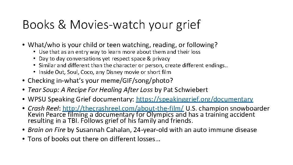 Books & Movies-watch your grief • What/who is your child or teen watching, reading,