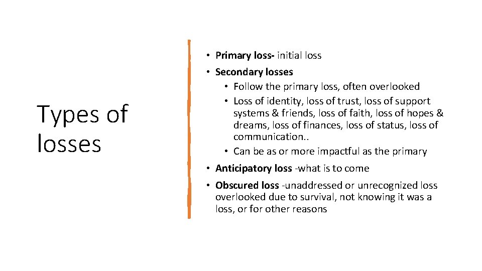  • Primary loss- initial loss Types of losses • Secondary losses • Follow