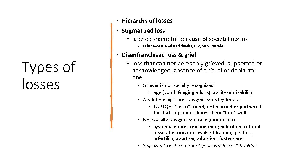  • Hierarchy of losses • Stigmatized loss • labeled shameful because of societal