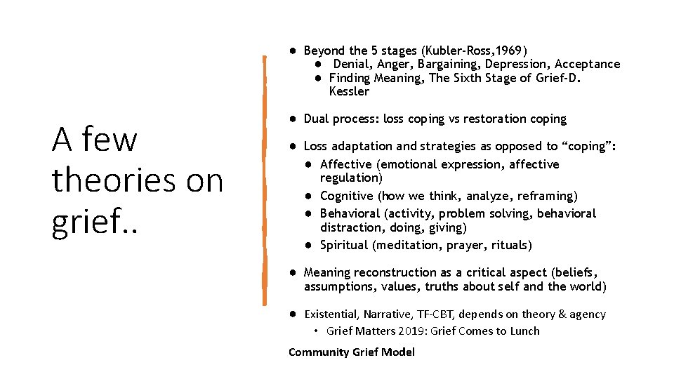 ● Beyond the 5 stages (Kubler-Ross, 1969) ● Denial, Anger, Bargaining, Depression, Acceptance ●