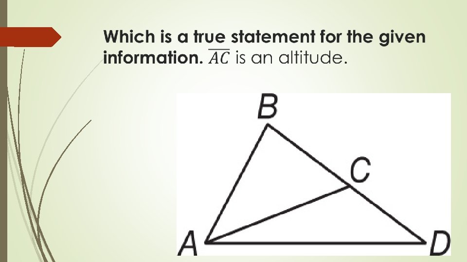Geometry B CECA REVIEW Name an altitude Name