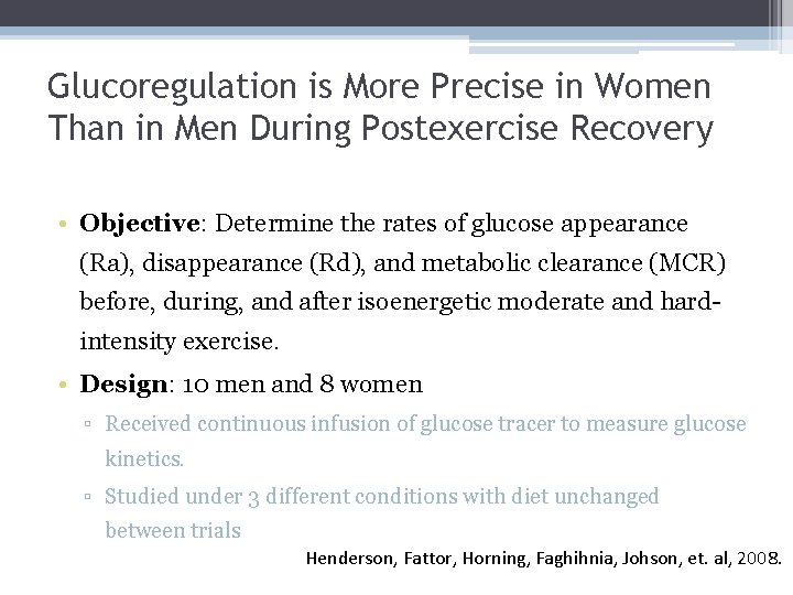 Glucoregulation is More Precise in Women Than in Men During Postexercise Recovery • Objective: