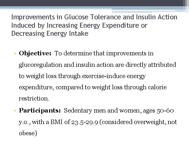 Improvements in Glucose Tolerance and Insulin Action Induced by Increasing Energy Expenditure or Decreasing