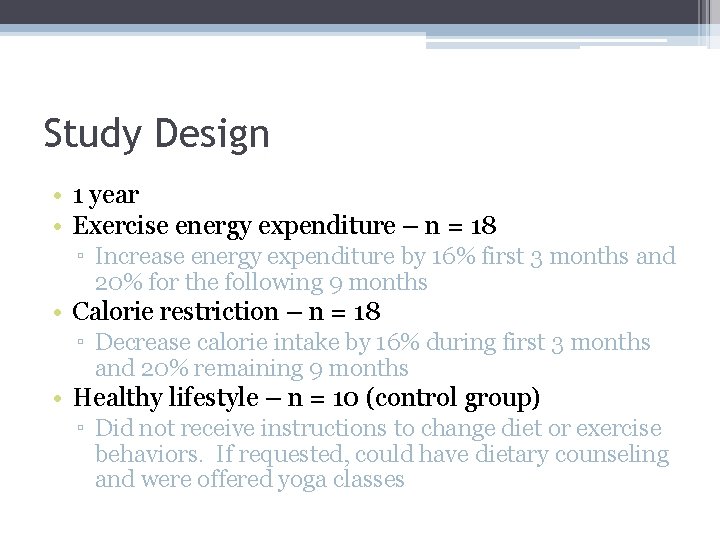 Study Design • 1 year • Exercise energy expenditure – n = 18 ▫