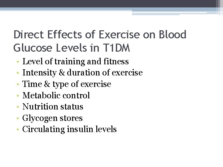 Direct Effects of Exercise on Blood Glucose Levels in T 1 DM • •