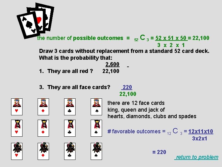 the number of possible outcomes = 52 C 3 = 52 x 51 x