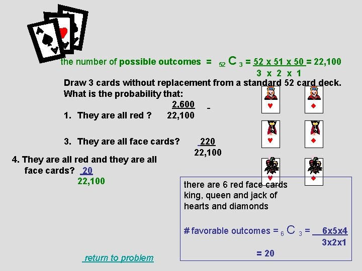 the number of possible outcomes = 52 C 3 = 52 x 51 x
