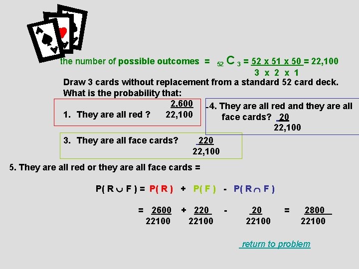 the number of possible outcomes = 52 C 3 = 52 x 51 x