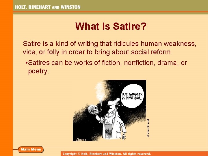 What Is Satire? Satire is a kind of writing that ridicules human weakness, vice,