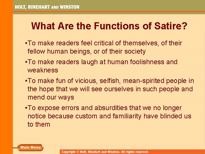 What Are the Functions of Satire? • To make readers feel critical of themselves,