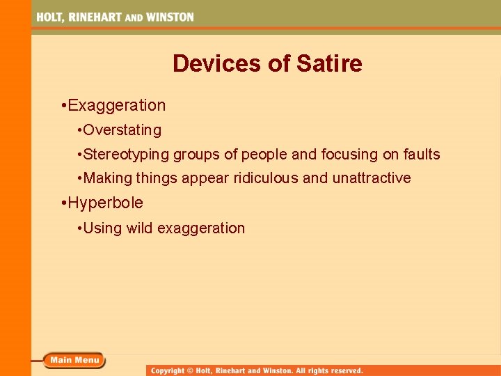 Devices of Satire • Exaggeration • Overstating • Stereotyping groups of people and focusing