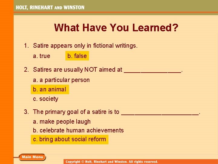 What Have You Learned? 1. Satire appears only in fictional writings. a. true b.