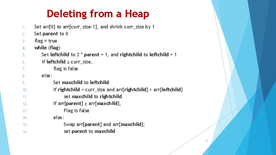 Deleting from a Heap 1. 2. 3. 4. 5. 6. 7. 8. 9. 10.