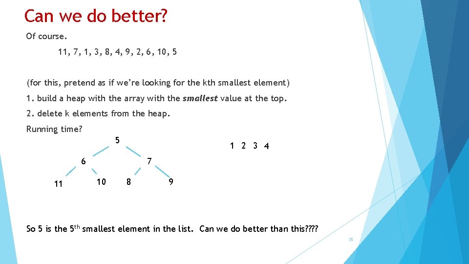 Can we do better? Of course. 11, 7, 1, 3, 8, 4, 9, 2,