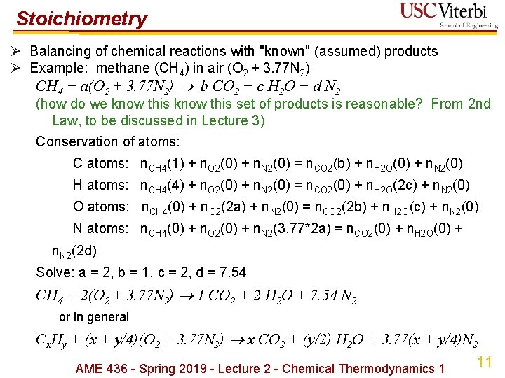 Stoichiometry Ø Balancing of chemical reactions with "known" (assumed) products Ø Example: methane (CH