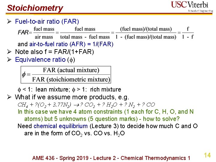 Stoichiometry Ø Fuel-to-air ratio (FAR) and air-to-fuel ratio (AFR) = 1/(FAR) Ø Note also