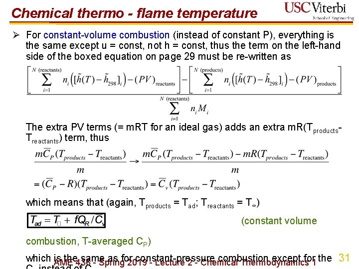 Chemical thermo - flame temperature Ø For constant-volume combustion (instead of constant P), everything