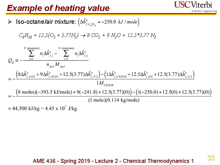 Example of heating value Ø Iso-octane/air mixture: C 8 H 18 + 12. 5(O