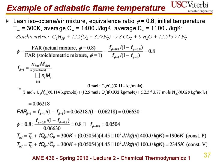 Example of adiabatic flame temperature Ø Lean iso-octane/air mixture, equivalence ratio f = 0.