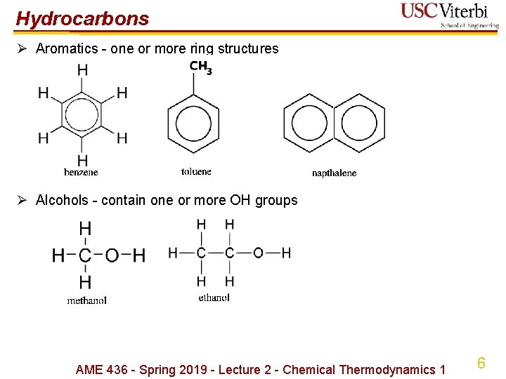 Hydrocarbons Ø Aromatics - one or more ring structures Ø Alcohols - contain one Hydrocarbons Ø Aromatics - one or more ring structures Ø Alcohols - contain one