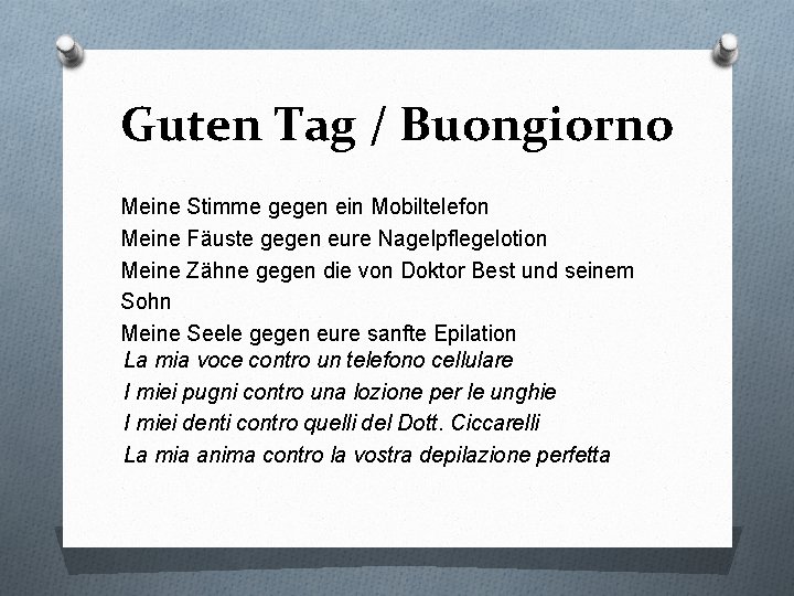 Guten Tag / Buongiorno Meine Stimme gegen ein Mobiltelefon Meine Fäuste gegen eure Nagelpflegelotion