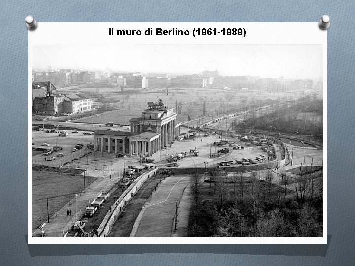Il muro di Berlino (1961 -1989) 