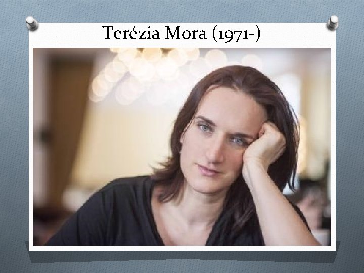 Terézia Mora (1971 -) 