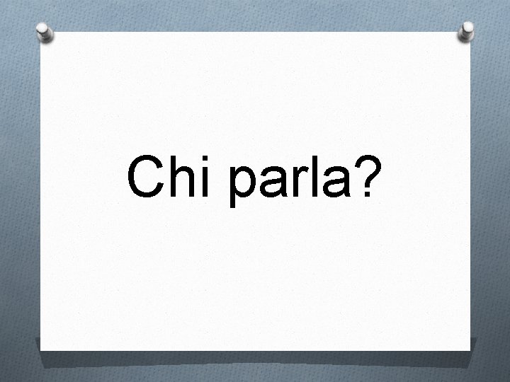 Chi parla? 