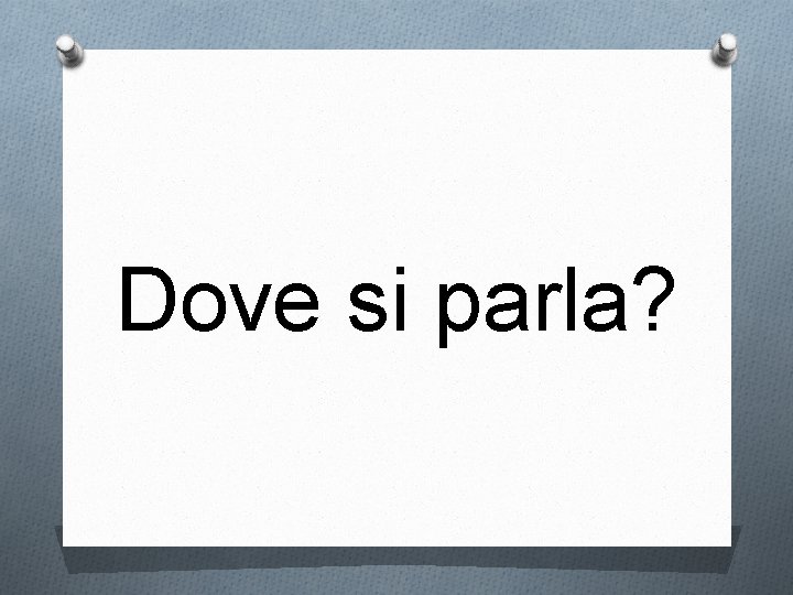 Dove si parla? 
