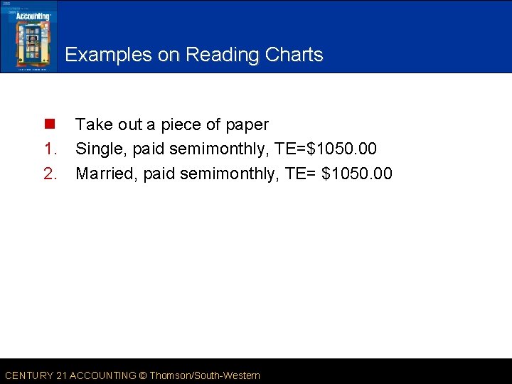 Examples on Reading Charts n 1. 2. Take out a piece of paper Single,