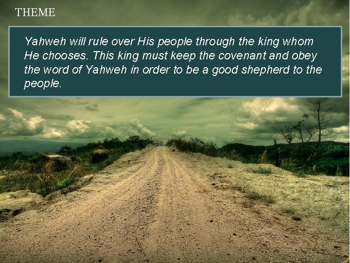 THEME Yahweh will rule over His people through the king whom He chooses. This