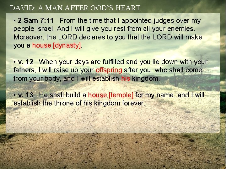 DAVID: A MAN AFTER GOD’S HEART • 2 Sam 7: 11 From the time