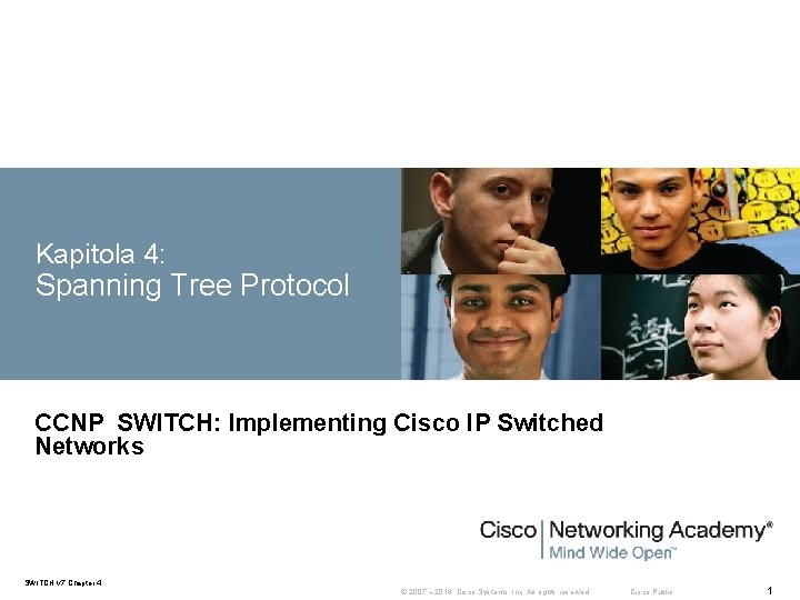 Kapitola 4: Spanning Tree Protocol CCNP SWITCH: Implementing Cisco IP Switched Networks SWITCH v