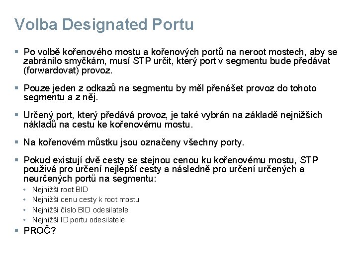 Volba Designated Portu § Po volbě kořenového mostu a kořenových portů na neroot mostech,