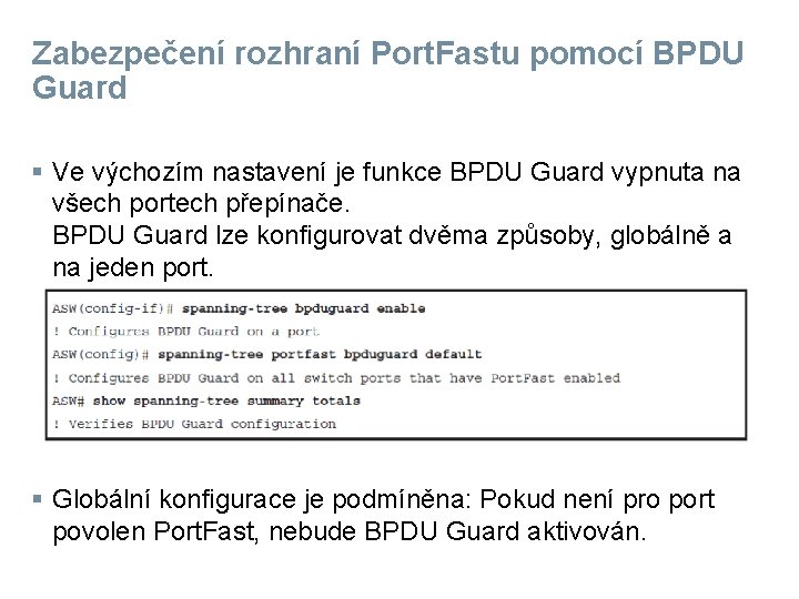 Zabezpečení rozhraní Port. Fastu pomocí BPDU Guard § Ve výchozím nastavení je funkce BPDU