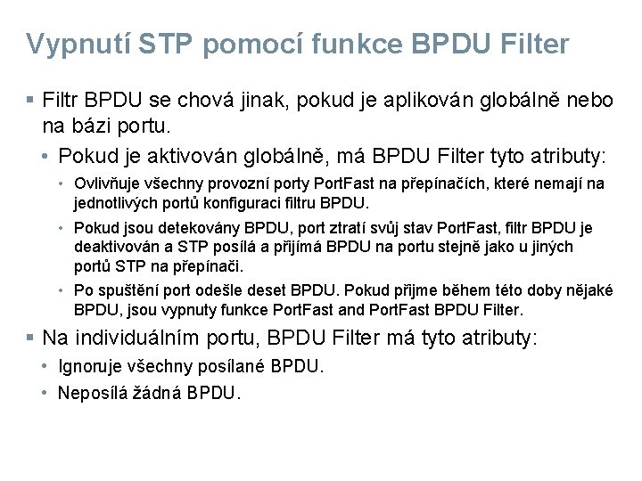 Vypnutí STP pomocí funkce BPDU Filter § Filtr BPDU se chová jinak, pokud je