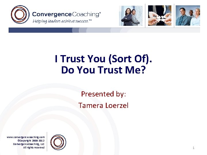 I Trust You (Sort Of). Do You Trust Me? Presented by: Tamera Loerzel www.