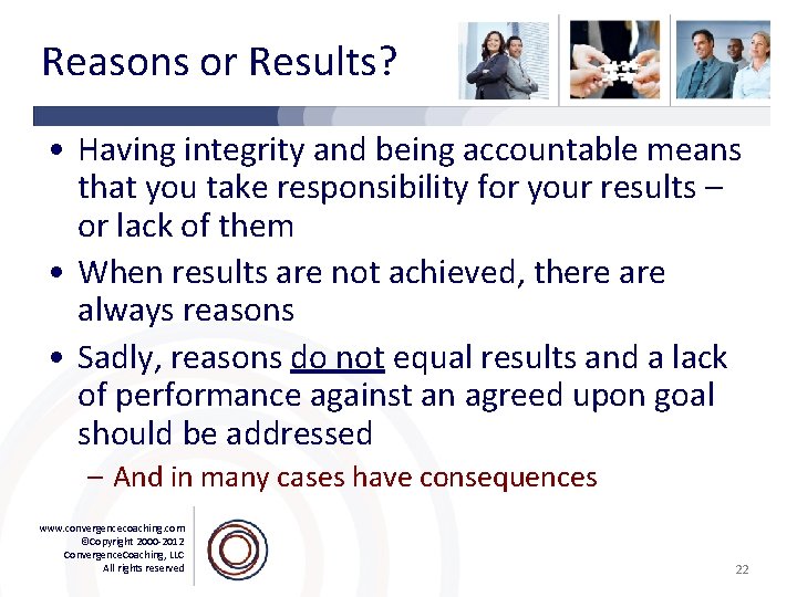 Reasons or Results? • Having integrity and being accountable means that you take responsibility