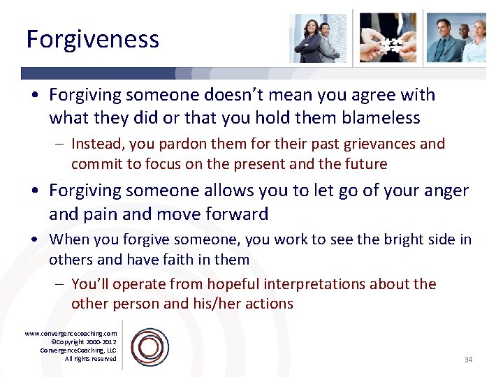 Forgiveness • Forgiving someone doesn’t mean you agree with what they did or that