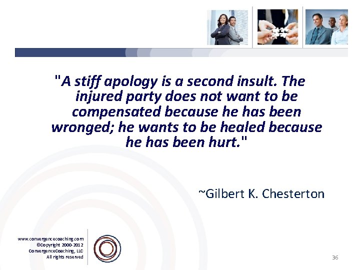 "A stiff apology is a second insult. The injured party does not want to