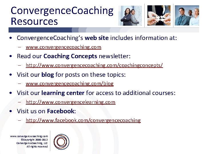 Convergence. Coaching Resources • Convergence. Coaching’s web site includes information at: – www. convergencecoaching.