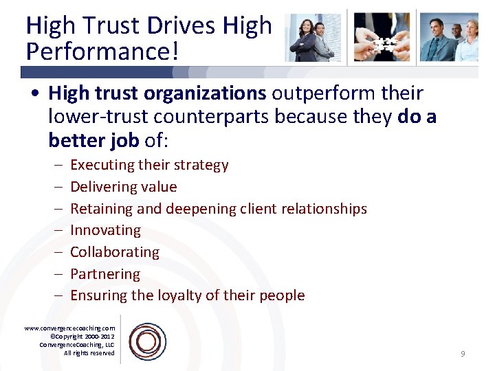 High Trust Drives High Performance! • High trust organizations outperform their lower-trust counterparts because