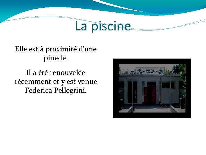 La piscine Elle est à proximité d'une pinède. Il a été renouvelée récemment et