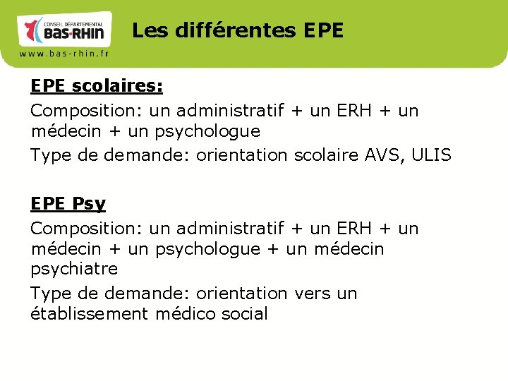 Les différentes EPE scolaires: Composition: un administratif + un ERH + un médecin +